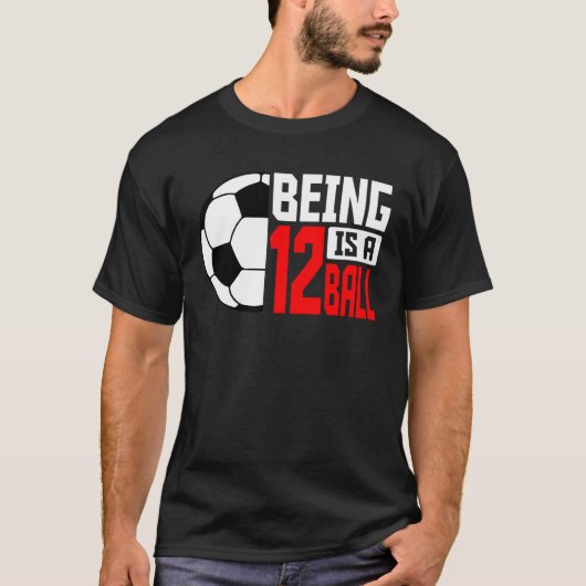Being 12 Is A Ball Soccer Player 12th Bday Party T Tシャツ (正面)