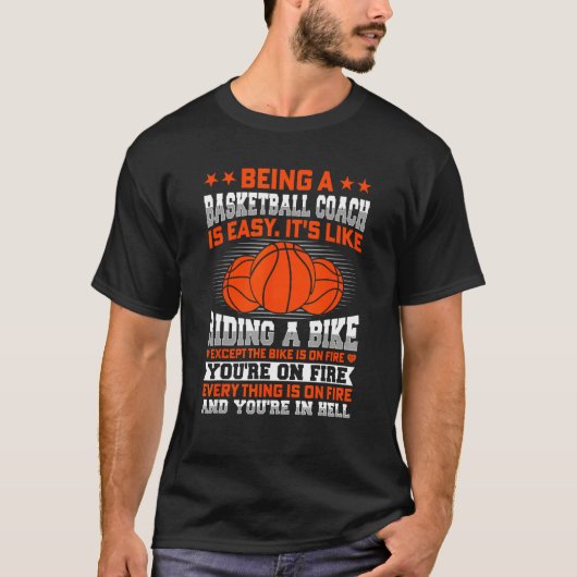 Being A Basketball Coach Is Easy It s Like Riding  Tシャツ (正面)
