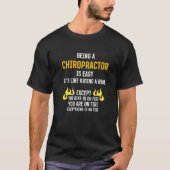 Being a Chiropractor Is Easy Chiropractic Humor Tシャツ (正面)