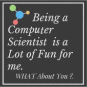 Being a Computer Scientist is Fun | Funny Tech シール (正面)