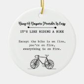 Being A Daycare Provider It' Easy Like Riding Bike セラミックオーナメント (正面)