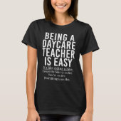 Being A Daycare Teacher Is Easy Tシャツ (正面)