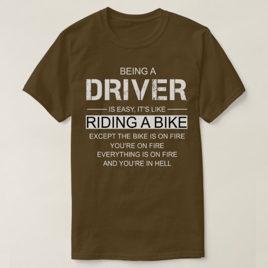 Being A Driver Is Like Riding A Bike Tシャツ (デザイン正面)