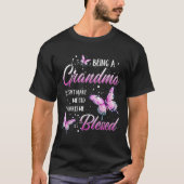 Being A Grandma Doesn't Make Me Old It Makes Me Bl Tシャツ (正面)