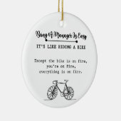 Being A Manager Is Easy It's Like Riding A Bike セラミックオーナメント (右)