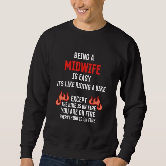 Being a Midwife Is Easy Doula Humor Birth Attenda スウェットシャツ (正面)