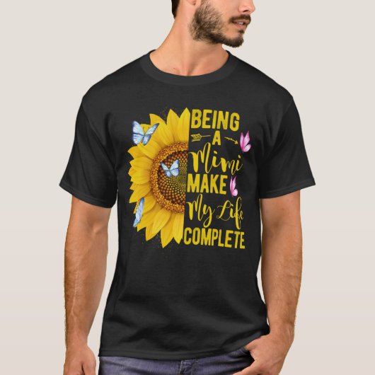 Being A Mimi Make My LifeComplete Sunflower Mother Tシャツ (正面)