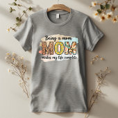 Being a Mom Makes My Life Complete – Cute Mom Tシャツ