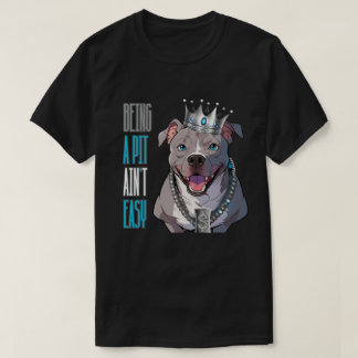 Being a pit (売春あっせん業者)アイン't簡単ピットブルおもしろい犬 tシャツ