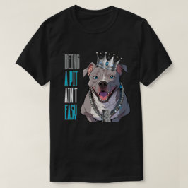 Being a pit (売春あっせん業者)アイン't簡単ピットブルおもしろい犬 tシャツ