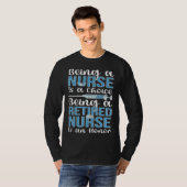 Being A Retired Nurse Retirement Nurse Tシャツ (正面フル)