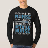 Being A Retired Nurse Retirement Nurse Tシャツ (正面)