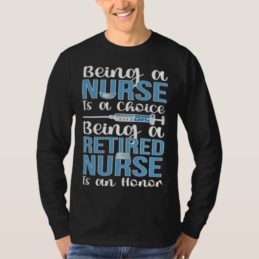 Being A Retired Nurse Retirement Nurse Tシャツ (正面)
