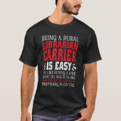 Being A Rural Librarian Carrier Is Easy Rural Post Tシャツ (正面)