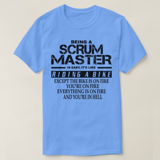 Being A Scrum Master Is Easy Its Like Riding A Bik Tシャツ (デザイン正面)