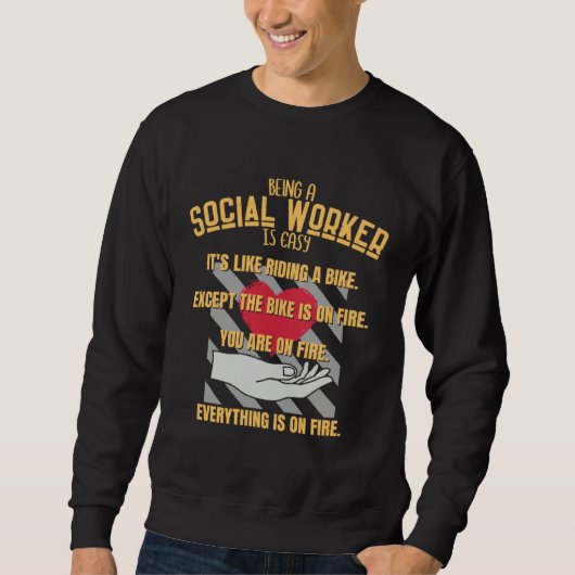 Being A Social Worker Is Easy  Social Worker  1 スウェットシャツ (正面)
