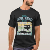 Being A Social Worker Is Easy Social Worker Tシャツ (正面)