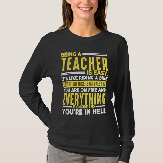 Being a Teacher Is Easy When Everything On Fire Tシャツ (正面)