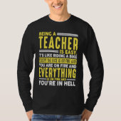 Being a Teacher Is Easy When Everything On Fire Tシャツ (正面)