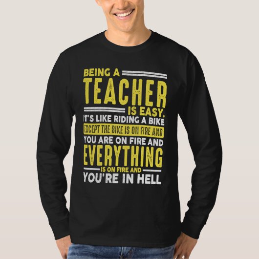 Being a Teacher Is Easy When Everything On Fire Tシャツ (正面)