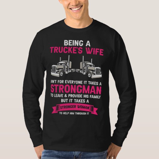 Being A Trucker Wife Is Not For Everyone Strong Wo Tシャツ (正面)