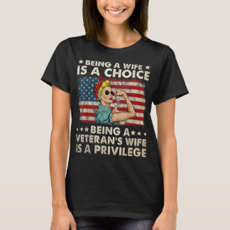 Being A Wife Is A Choice Being A Veteran's Wife Is Tシャツ
