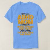 Being An ADHD Mom Is Tシャツ (デザイン正面)
