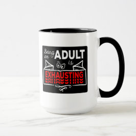 Being An Adult Is Exhausting lustiges zitat マグカップ