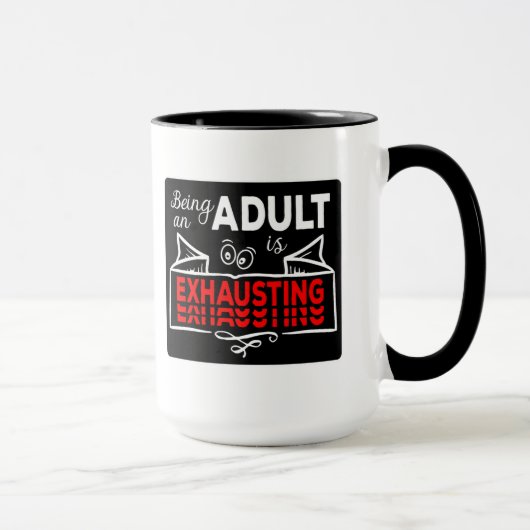 Being An Adult Is Exhausting lustiges zitat マグカップ (右)