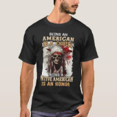 Being an American is a Choice Being a Native Ameri Tシャツ (正面)