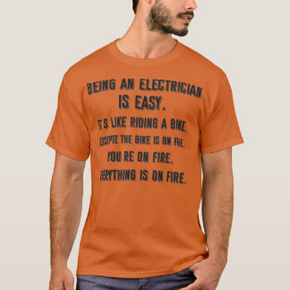 Being an electrician is easy its like riding a bik tシャツ
