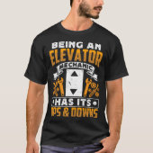 Being An Elevator Mechanic Has It s Ups & Downs El Tシャツ (正面)