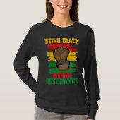 Being Black Means Resistance, Black History Month  Tシャツ (正面)