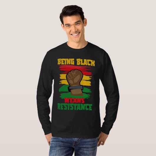 Being Black Means Resistance, Black History Month  Tシャツ (正面フル)