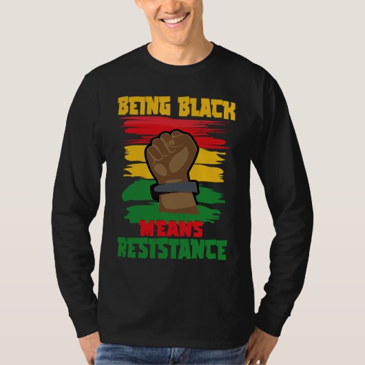 Being Black Means Resistance, Black History Month  Tシャツ (正面)