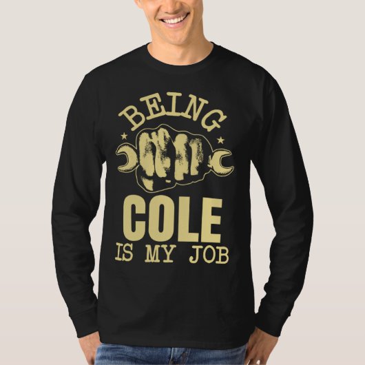 Being Cole Is My Job Tシャツ (正面)