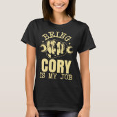 Being Cory Is My Job Tシャツ (正面)