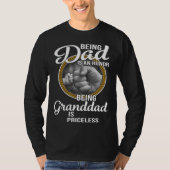 Being Dad Is An Honor Being Granddad Is Priceless  Tシャツ (正面)