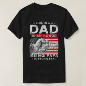 Being dad Is An Honor Being Papa Is Priceless Fath Tシャツ (デザイン正面)