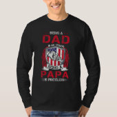 Being Dad Is An Honor Being Papa Is Priceless USA  Tシャツ (正面)