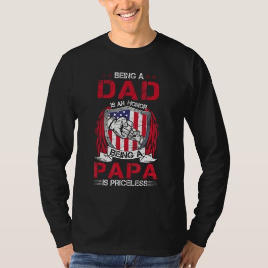 Being Dad Is An Honor Being Papa Is Priceless USA  Tシャツ (正面)