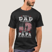 Being Dad Is An Honor Being Papa Is Priceless USA  Tシャツ (正面)