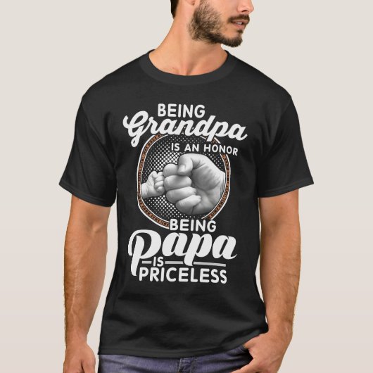 Being Grandpa Is An Honor Papa is Priceless Father Tシャツ (正面)