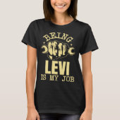 Being Levi Is My Job Tシャツ (正面)