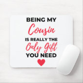 Being My Cousin Is Really The Only Gift 2 マウスパッド (マウス)