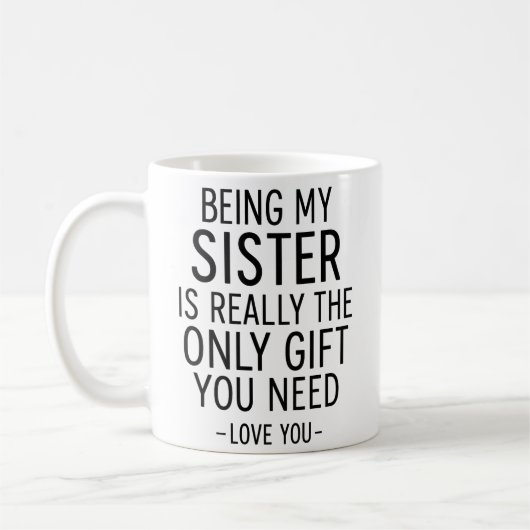 Being My Sister Is the Only Gift You Need Design  コーヒーマグカップ (左)