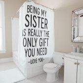 Being My Sister Is the Only Gift You Need Design  シャワーカーテン (インサイチュ)