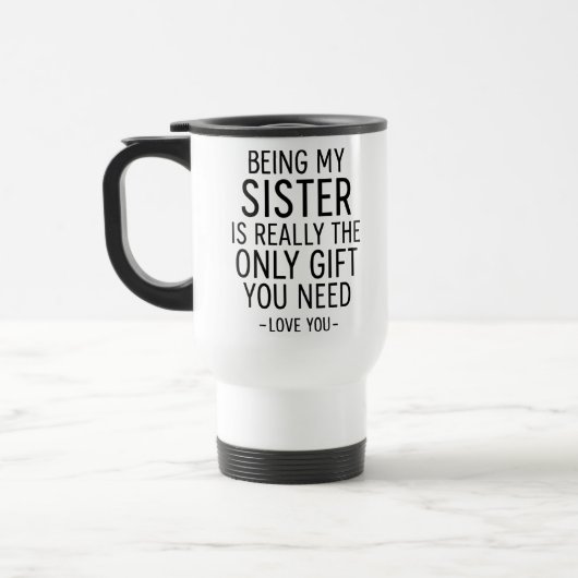 Being My Sister Is the Only Gift You Need Design  トラベルマグ (左)