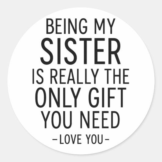 Being My Sister Is the Only Gift You Need Design  ラウンドシール (正面)