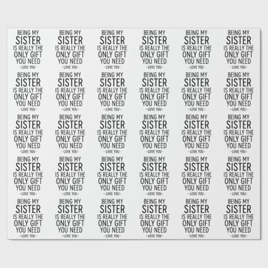 Being My Sister Is the Only Gift You Need Design  ラッピングペーパー (フラット)